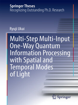 cover image of Multi-Step Multi-Input One-Way Quantum Information Processing with Spatial and Temporal Modes of Light